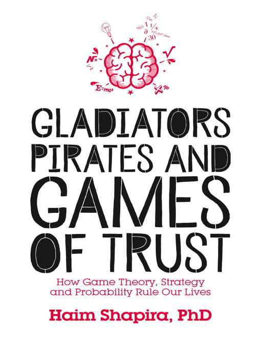 Title details for Gladiators, Pirates and Games of Trust by Haim Shapira - Wait list